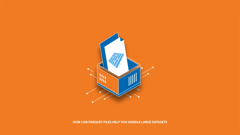 How Can Parquet Files Help You Handle Large Datasets?