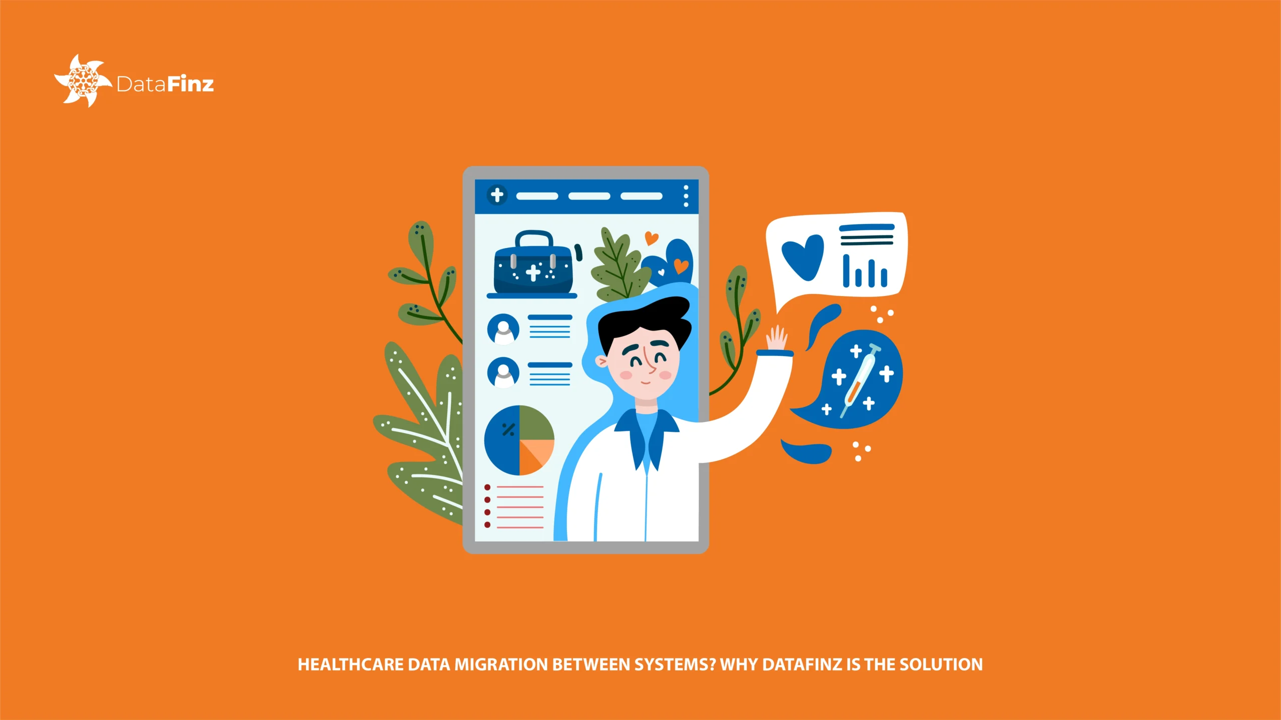 Healthcare Data Migration Between Systems? Why DataFinz is the Solution
